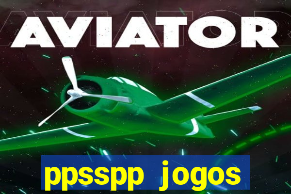 ppsspp jogos download mediafıre